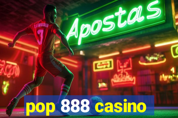 pop 888 casino