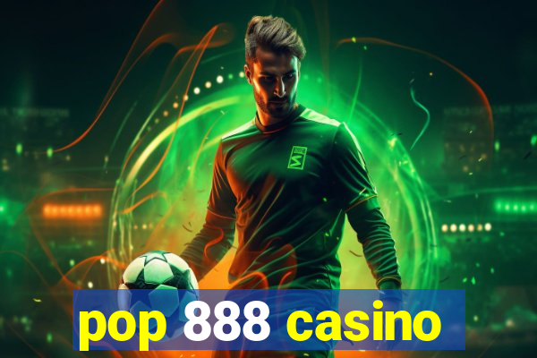 pop 888 casino