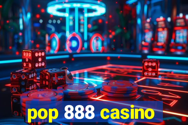 pop 888 casino