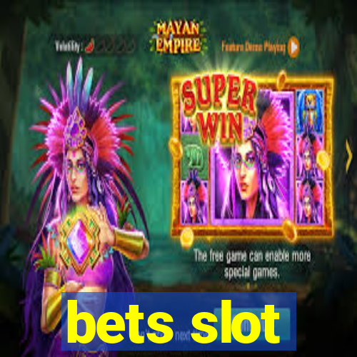 bets slot