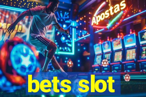 bets slot