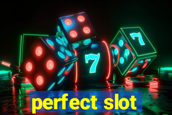 perfect slot