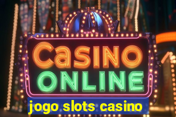 jogo slots casino