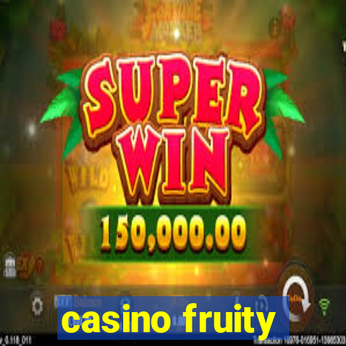 casino fruity