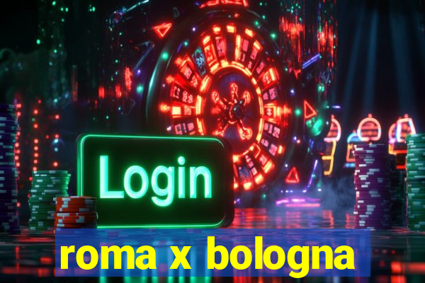 roma x bologna