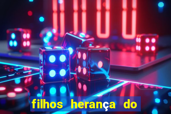 filhos herança do senhor mensagem