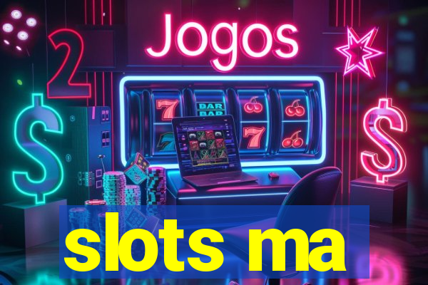 slots ma