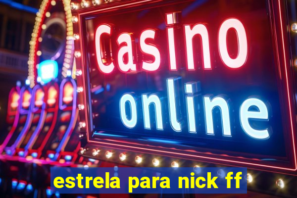 estrela para nick ff