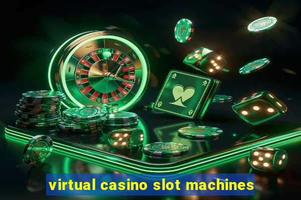 virtual casino slot machines