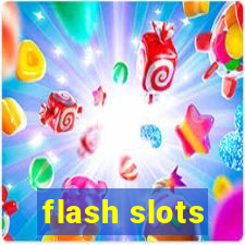 flash slots