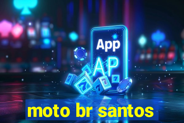 moto br santos