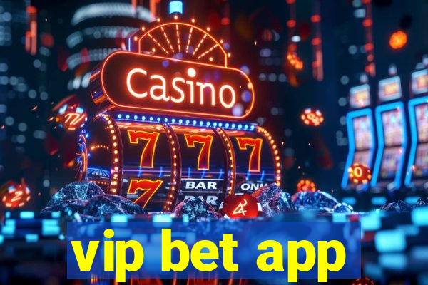 vip bet app