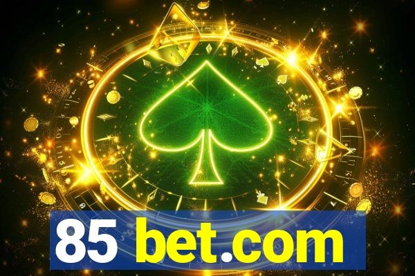 85 bet.com