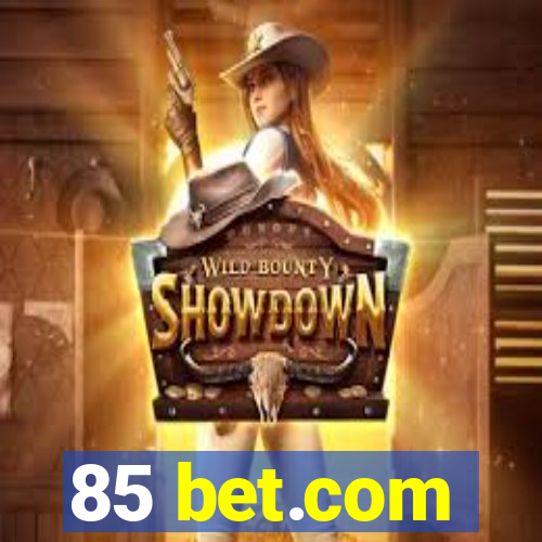 85 bet.com