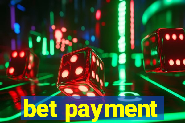 bet payment