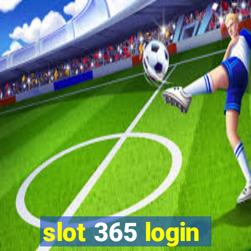 slot 365 login