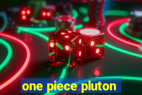 one piece pluton