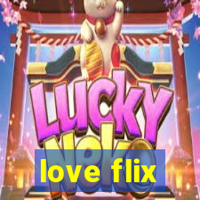 love flix