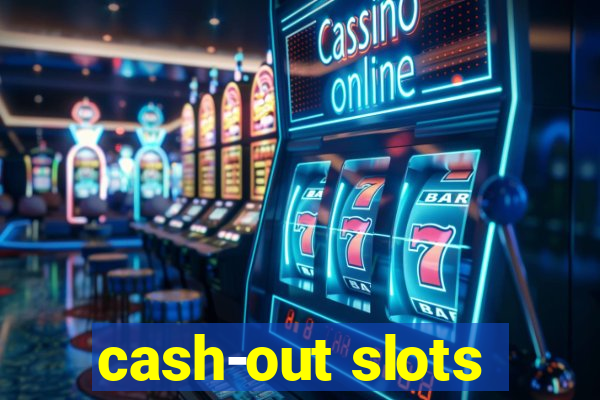 cash-out slots