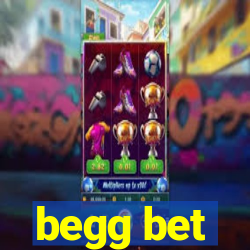 begg bet