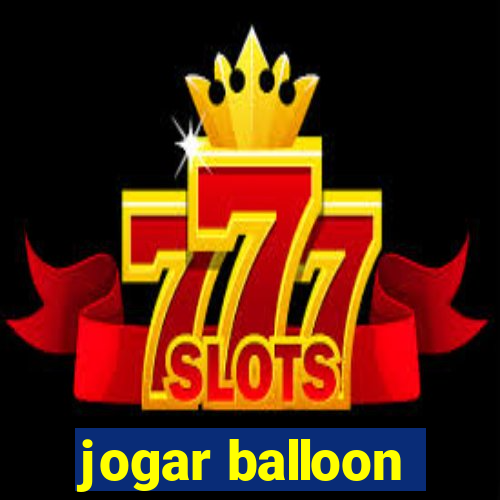 jogar balloon