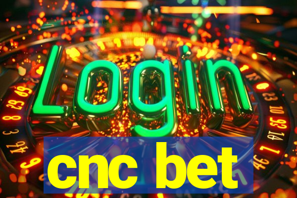 cnc bet