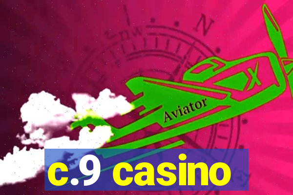 c.9 casino