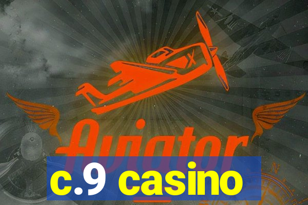 c.9 casino