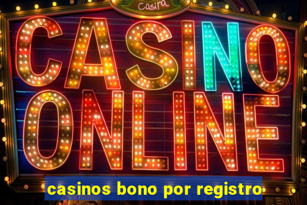 casinos bono por registro