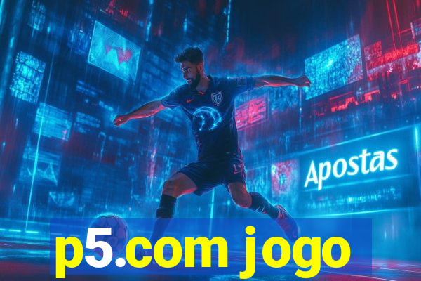 p5.com jogo