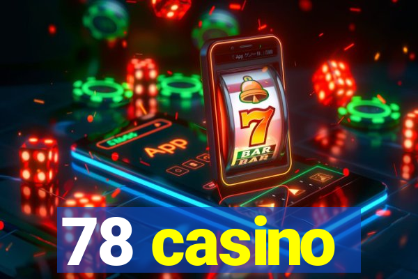 78 casino