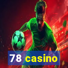 78 casino