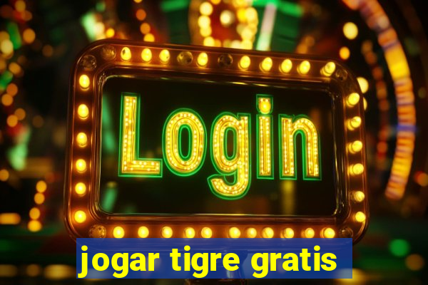 jogar tigre gratis