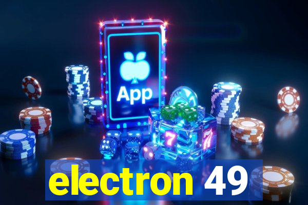 electron 49