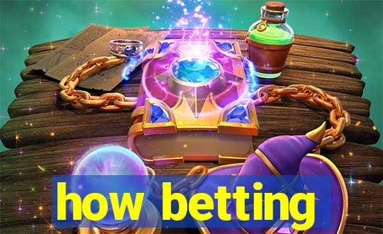 how betting