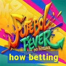 how betting