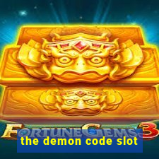 the demon code slot