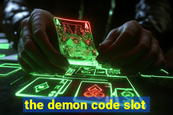 the demon code slot