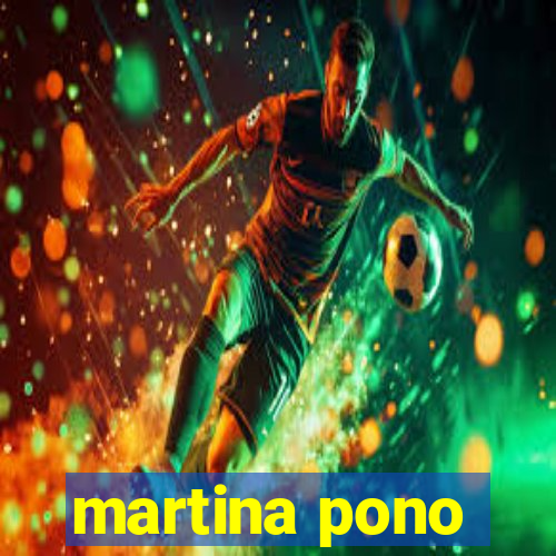 martina pono