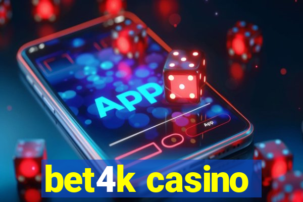 bet4k casino