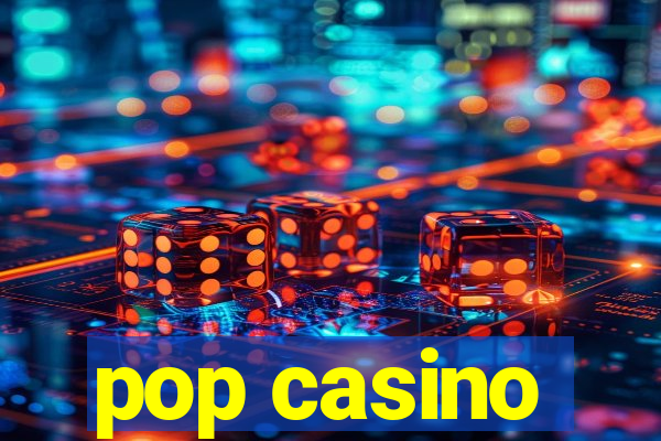 pop casino