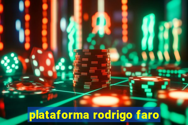 plataforma rodrigo faro