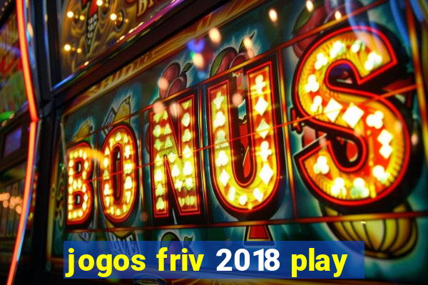 jogos friv 2018 play