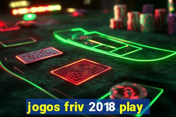 jogos friv 2018 play