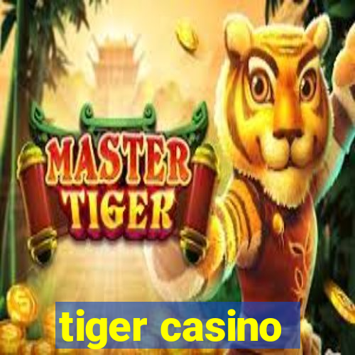 tiger casino