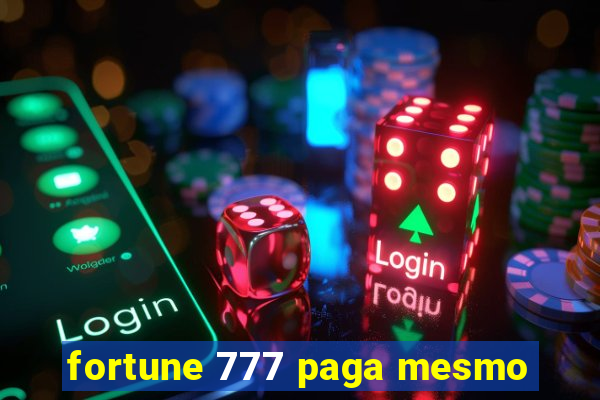 fortune 777 paga mesmo