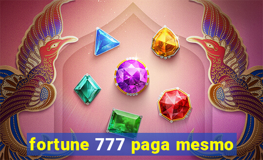 fortune 777 paga mesmo