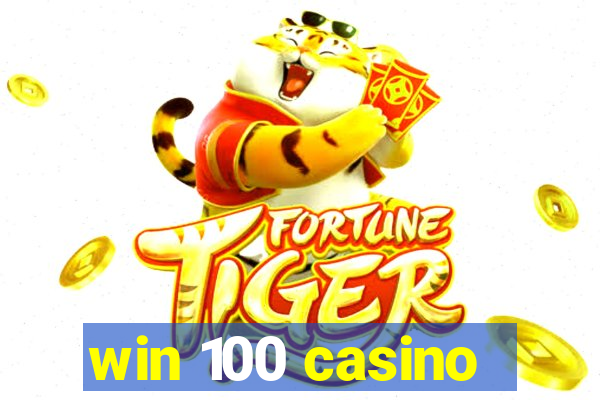 win 100 casino