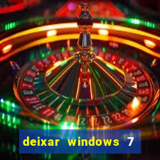 deixar windows 7 mais rapido