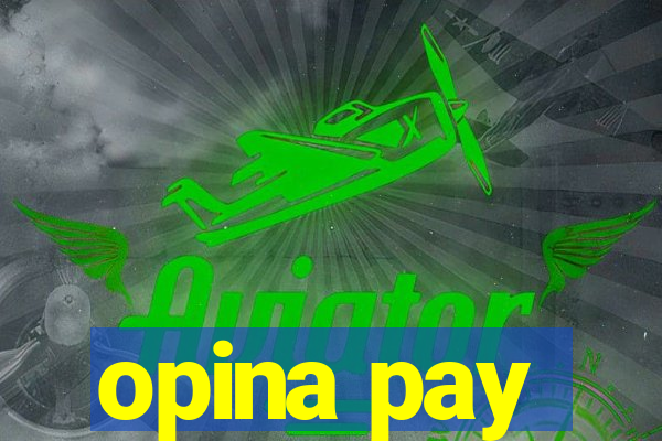 opina pay